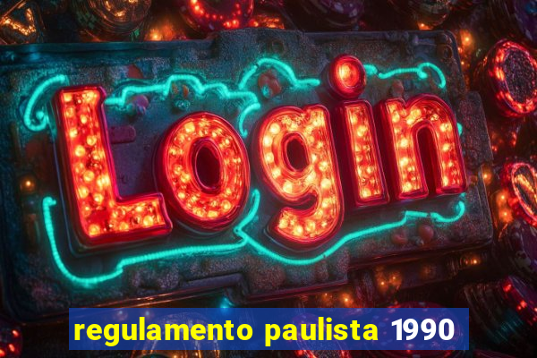 regulamento paulista 1990